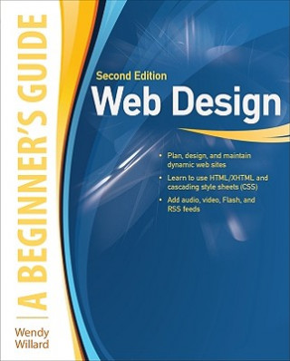 Könyv Web Design: A Beginner's Guide Second Edition Wendy Willard