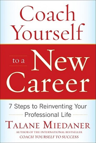 Buch Coach Yourself to a New Career: 7 Steps to Reinventing Your Professional Life Talane Miedaner