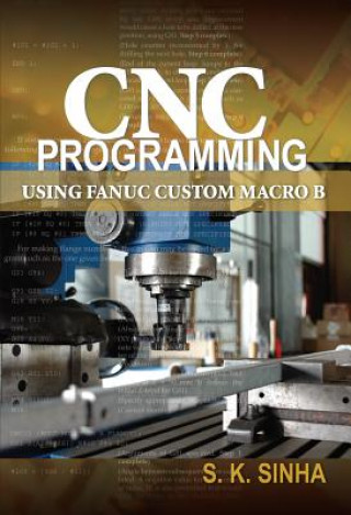 Kniha CNC Programming using Fanuc Custom Macro B S Sinha