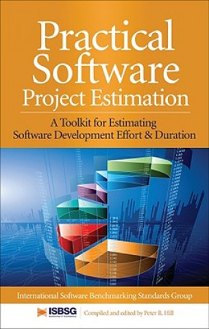 Knjiga Practical Software Project Estimation: A Toolkit for Estimating Software Development Effort & Duration Peter Hill