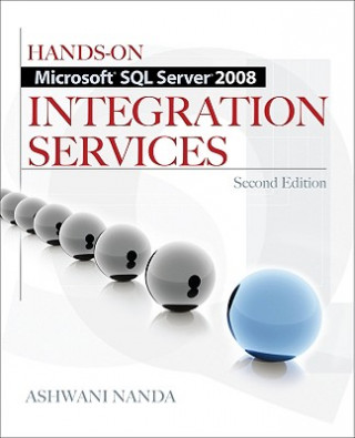 Carte Hands-On Microsoft SQL Server 2008 Integration Services, Second Edition Ashwani Nanda