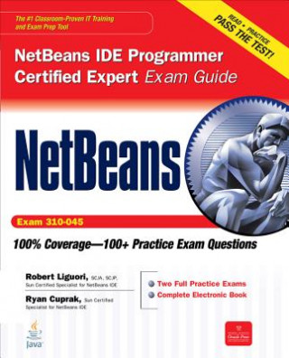 Könyv NetBeans IDE Programmer Certified Expert Exam Guide (Exam 310-045) Robert Liguori
