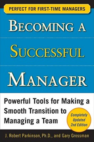 Könyv Becoming a Successful Manager, Second Edition J Robert Grossman