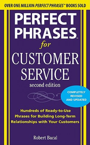 Kniha Perfect Phrases for Customer Service, Second Edition Robert Bacal