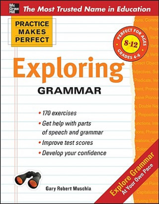 Книга Practice Makes Perfect: Exploring Grammar Gary Muschla