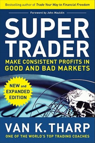 Książka Super Trader, Expanded Edition: Make Consistent Profits in Good and Bad Markets Van Tharp