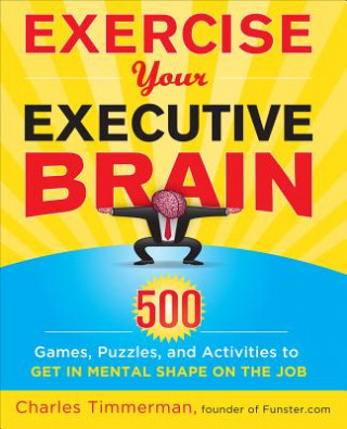 Könyv Exercise Your Executive Brain Charles Timmerman