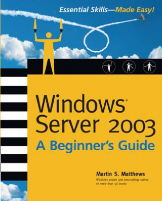 Könyv Windows Server 2003 A Beginners Guide Marty Matthews