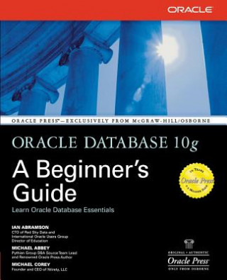 Knjiga Oracle Database 10g: A Beginner's Guide Michael Abbey