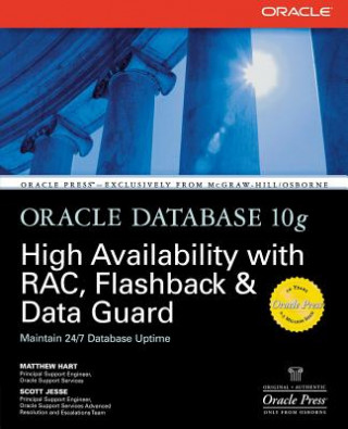 Książka Oracle Database 10g High Availability with RAC, Flashback & Data Guard Matthew Hart