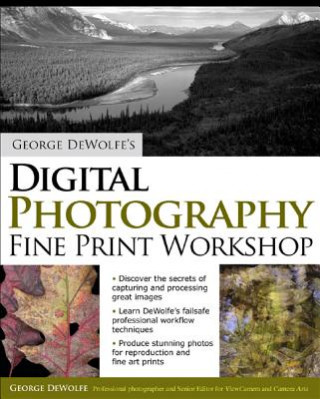 Kniha George DeWolfe's Digital Photography Fine Print Workshop George DeWolfe