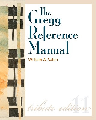 Kniha Gregg Reference Manual: A Manual of Style, Grammar, Usage, and Formatting Tribute Edition William Sabin