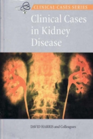 Carte Clinical Cases in Kidney Disease David Harris