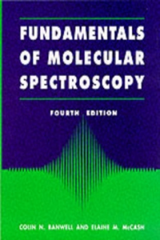 Kniha Fundamentals for Molecular Spectroscopy C.N. Banwell