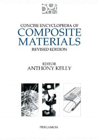 Carte Concise Encyclopedia of Composite Materials Anthony Kelly