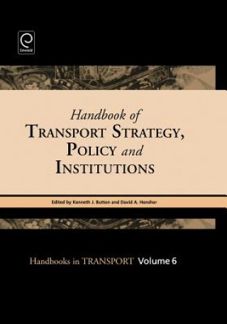 Könyv Handbook of Transport Strategy, Policy and Institutions Kenneth J Button
