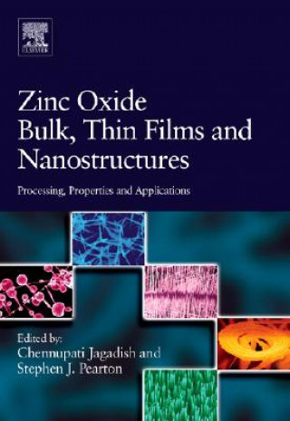 Carte Zinc Oxide Bulk, Thin Films and Nanostructures Chennupati Jagadish