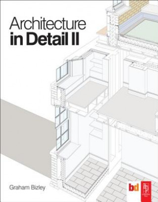 Книга Architecture in Detail II Graham Bizley