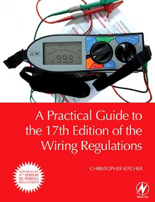 Kniha Practical Guide to the of the Wiring Regulations Christopher Kitcher