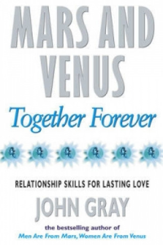 Könyv Mars And Venus Together Forever John Gray
