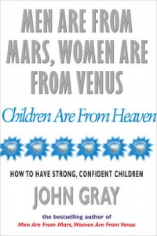 Könyv Men Are From Mars, Women Are From Venus And Children Are From Heaven John Gray
