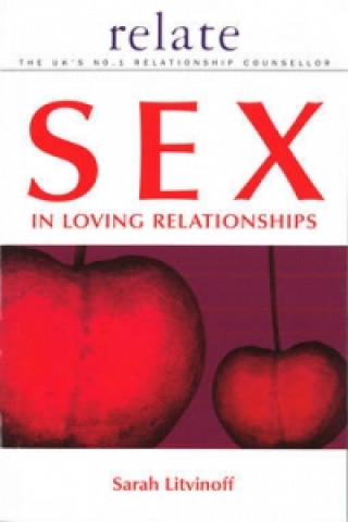 Kniha Relate Guide to Sex in Loving Relationships Sarah Litvinoff