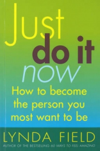 Könyv Just Do It Now! Lynda Field