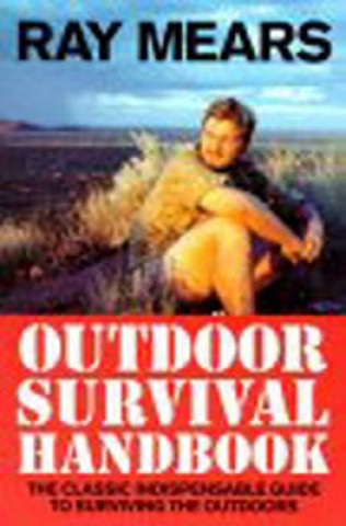 Könyv Ray Mears Outdoor Survival Handbook Ray Mears