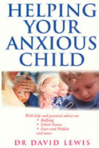 Könyv Helping Your Anxious Child David Lewis