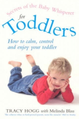 Könyv Secrets Of The Baby Whisperer For Toddlers Tracey Hogg