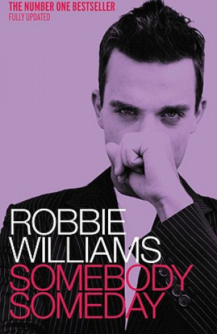 Kniha Robbie Williams: Somebody Someday Robbie Williams