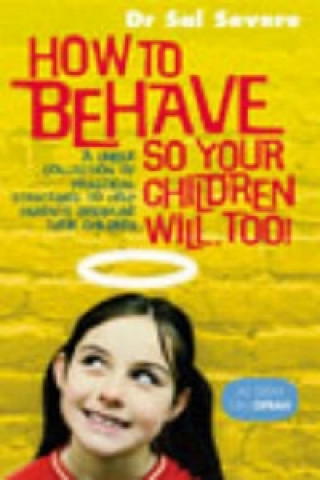 Carte How To Behave So Your Children Will Too Sal Severe