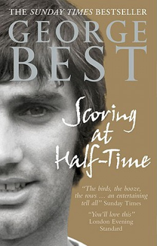 Kniha Scoring At Half-Time George Best
