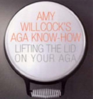 Carte Amy Willcock's Aga Know-How Amy Willcock