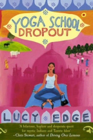 Knjiga Yoga School Dropout Lucy Edge