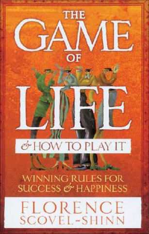 Kniha Game Of Life & How To Play It Florence Scovel Shinn