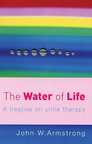 Könyv Water Of Life John W Armstrong