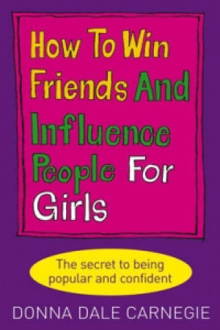 Könyv How to Win Friends and Influence People for Girls Donna Dale Carnegie