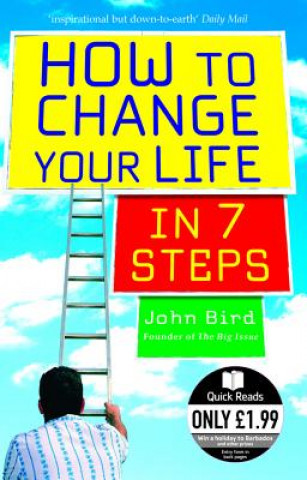 Kniha How to Change Your Life in 7 Steps John Bird