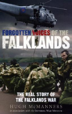 Könyv Forgotten Voices of the Falklands Hugh McManners