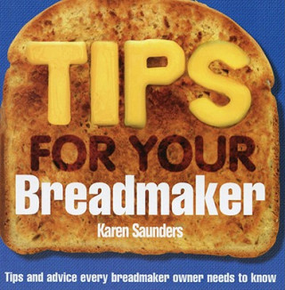 Libro Tips for Your Breadmaker Karen Saunders