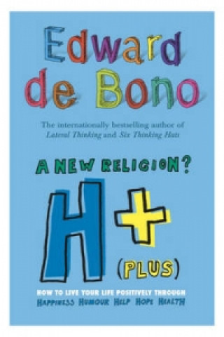 Könyv H+ (Plus) A New Religion? Edward de Bono