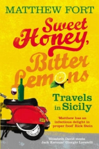 Kniha Sweet Honey, Bitter Lemons Matthew Fort