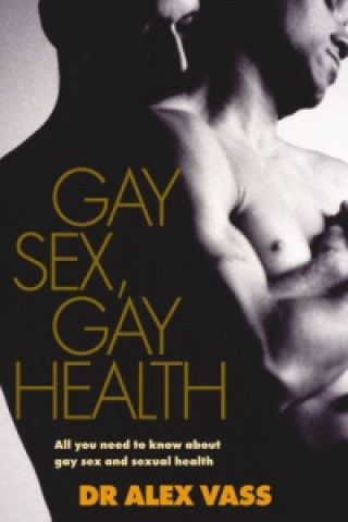 Könyv Gay Sex, Gay Health Alex Vass