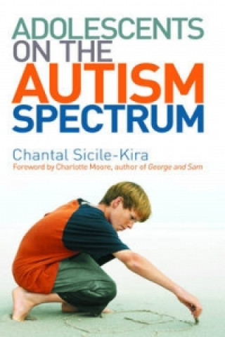 Kniha Adolescents on the Autism Spectrum Chantal Sicile-Kira