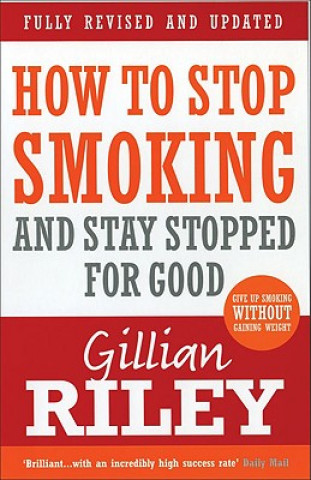 Kniha How To Stop Smoking And Stay Stopped For Good Gillian Riley