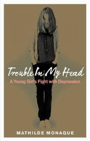 Книга Trouble in My Head Mathilde (Author) Monaque