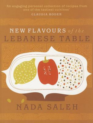Carte New Flavours of the Lebanese Table Nada (Author) Saleh