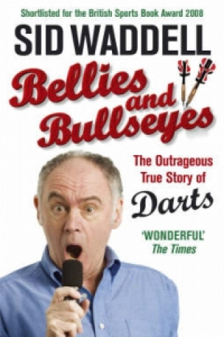 Kniha Bellies and Bullseyes Sid Waddell