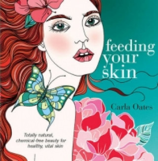Carte Feeding Your Skin Carla Oates